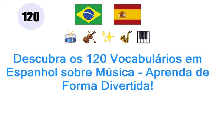 Descubra os 120 Vocabulários em Espanhol sobre Música - Aprenda de Forma Divertida!